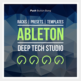 PUSH BUTTON BANG ABLETON DEEP TECH STUDIO