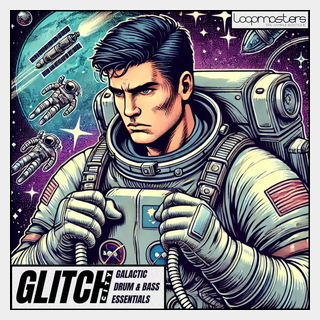 LOOPMASTERS GLITCH CITY - GALACTIC DRUM & BASS