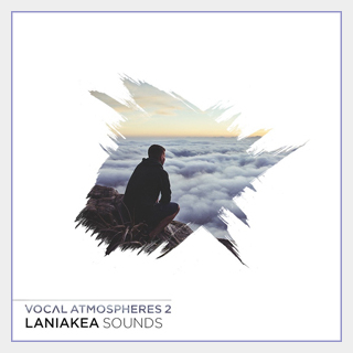 LANIAKEA SOUNDS VOCAL ATMOSPHERES 2