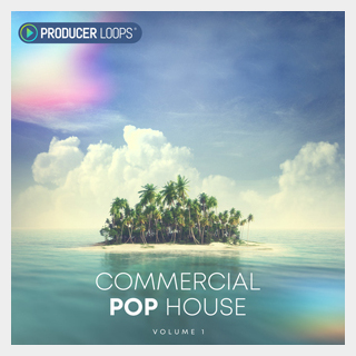 PRODUCER LOOPS COMMERCIAL POP HOUSE VOL 1