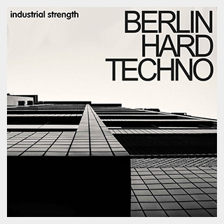 INDUSTRIAL STRENGTH BERLIN HARD TECHNO