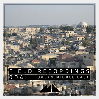 MODEAUDIO FIELD RECORDINGS 004 - URBAN MIDDLE EAST