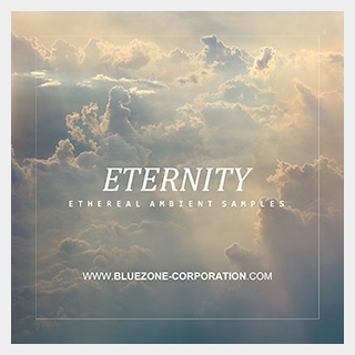 BLUEZONE ETERNITY - ETHEREAL AMBIENT SAMPLES