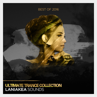 LANIAKEA SOUNDS BEST OF 2016 ULTIMATE TRANCE COLLECTION