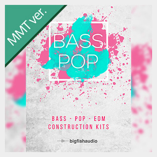 bigfishaudio BASS POP: BASS POP EDM CONSTRUCTION KITS MMT