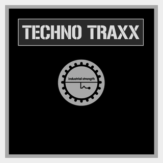 INDUSTRIAL STRENGTH TECHNO TRAXX