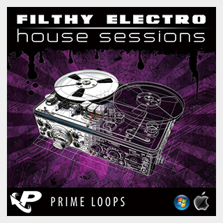 PRIME LOOPS FILTHY ELECTRO HOUSE SESSIONS