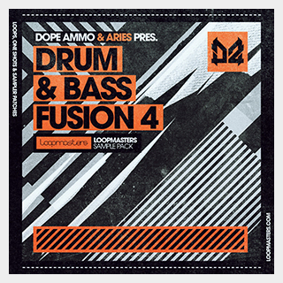 LOOPMASTERS DOPE AMMO & ARIES - DRUM & BASS FUSION VOL 4