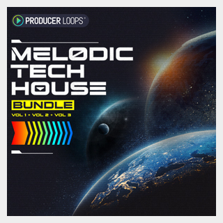 PRODUCER LOOPS MELODIC TECH HOUSE BUNDLE (VOLS 1-3)