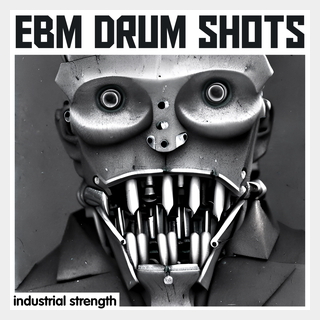 INDUSTRIAL STRENGTH EBM DRUM SHOTS