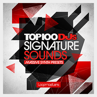 LOOPMASTERS TOP 100 DJS SIGNATURE SOUNDS / MASSIVE VOL. 1
