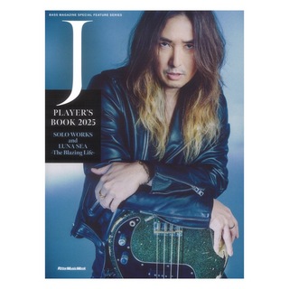 リットーミュージック BASS MAGAZINE SPECIAL FEATURE SERIES J PLAYER'S BOOK 2025 SOLO WORKS and LUNA SEA -The Blazing Life-