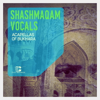 EARTH MOMENTSSHASHMAQAM VOCALS - ACAPELLAS OF BUKHARA