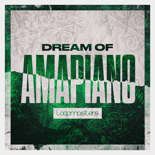 LOOPMASTERS DREAM OF AMAPIANO