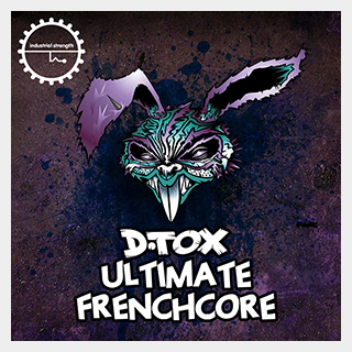 INDUSTRIAL STRENGTH D.TOX - ULTIMATE FRENCHCORE