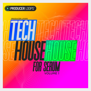 PRODUCER LOOPS TECH HOUSE FOR SERUM VOL 1