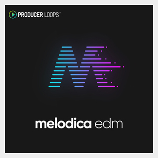 PRODUCER LOOPSMELODICA EDM