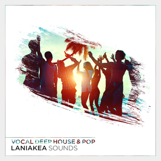 LANIAKEA SOUNDS VOCAL DEEP HOUSE & POP