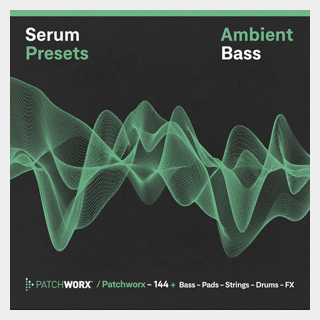 LOOPMASTERS AMBIENT BASS - SERUM PRESETS