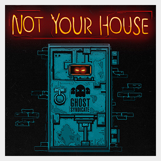 GHOST SYNDICATENOT YOUR HOUSE