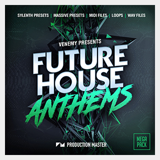 PRODUCTION MASTER FUTURE HOUSE ANTHEMS
