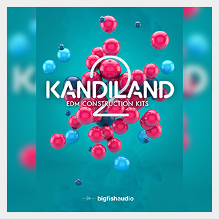 bigfishaudio KANDILAND 2: EDM CONSTRUCTION KITS