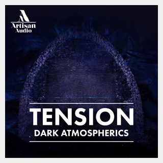 ARTISAN AUDIO TENSION - DARK ATMOSPHERICS