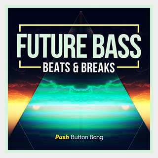 PUSH BUTTON BANG FUTURE BASS BEATS & BREAKS