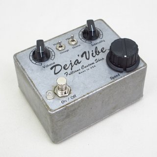 Fulltone Custom Shop Deja’Vibe ヴィブラート 【横浜店】