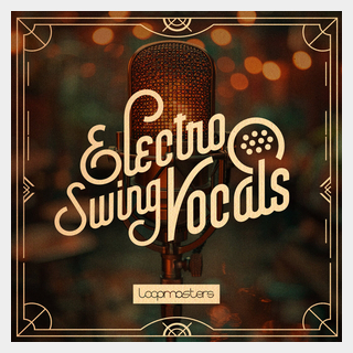 LOOPMASTERS ELECTRO SWING VOCALS