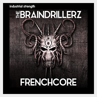 INDUSTRIAL STRENGTH THE BRAINDRILLERZ - FRENCHCORE