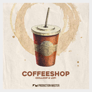 PRODUCTION MASTER COFFEESHOP - CHILLHOP & LOFI
