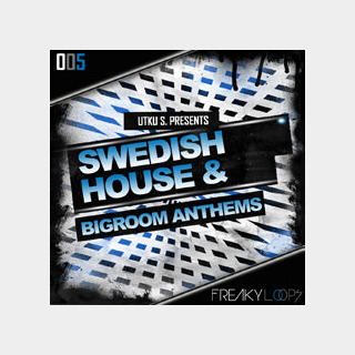 FREAKY LOOPSSWEDISH HOUSE AND BIG ROOM ANTHEMS