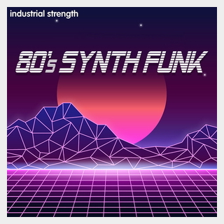 INDUSTRIAL STRENGTH80’S SYNTH FUNK