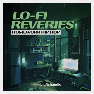 bigfishaudio LO-FI REVERIES - HOMEWORK HIP HOP