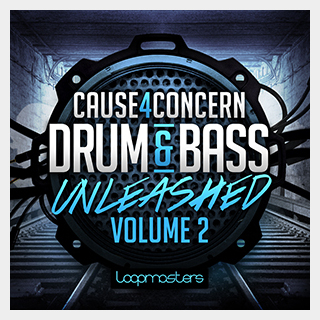 LOOPMASTERS CAUSE 4 CONCERN DRUM & BASS UNLEASHED - VOL 2