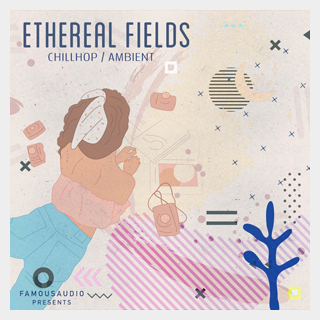 FAMOUS AUDIO ETHEREAL FIELDS - CHILL HOP & AMBIENT
