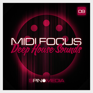 5PIN MEDIA MIDI FOCUS - DEEP HOUSE SOUNDS