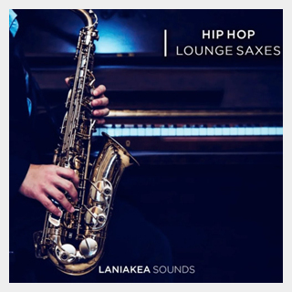 LANIAKEA SOUNDS HIP HOP LOUNGE SAXES
