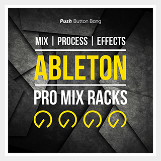 PUSH BUTTON BANG ABLETON PRO MIX RACKS