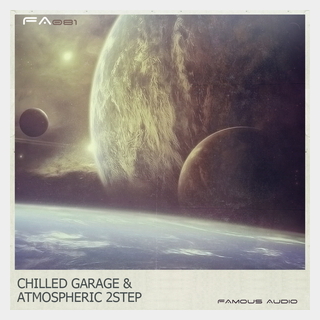 FAMOUS AUDIO CHILLED GARAGE & ATMOSPHERIC 2STEP