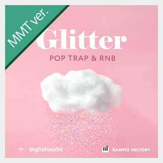 bigfishaudio GLITTER:POP, TRAP, AND RNB MMT
