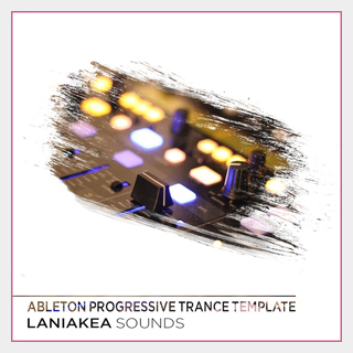 LANIAKEA SOUNDS ABLETON PROGRESSIVE TRANCE TEMPLATE