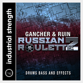 INDUSTRIAL STRENGTH GANCHER & RUIN - RUSSIAN ROULETTE VOL. 2