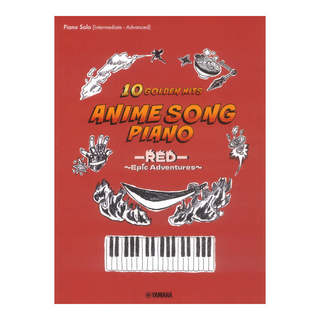 ヤマハミュージックメディア Piano Solo / Anime Song Piano 10 Golden Hits ーREDー ～Epic Adventures～[Japanese/English/Chinese]