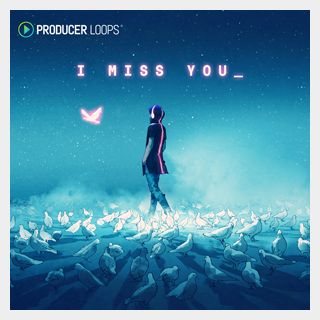 PRODUCER LOOPS I MISS YOU