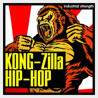 INDUSTRIAL STRENGTHKONG-ZILLA HIP HOP