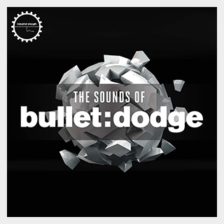 INDUSTRIAL STRENGTH THE SOUNDS OF BULLET DODGE
