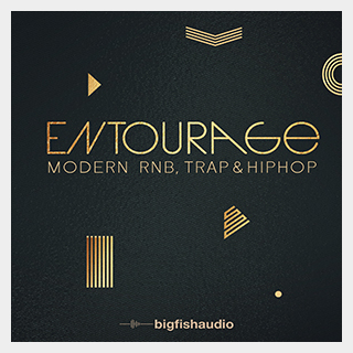 bigfishaudio ENTOURAGE - MODERN RNB, TRAP AND HIP HOP