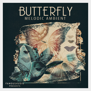 FAMOUS AUDIOBUTTERFLY - MELODIC AMBIENT